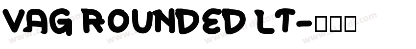 VAG ROUNDED LT字体转换